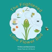 bokomslag The Frightened Little Flower Bud