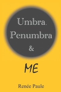 bokomslag Umbra, Penumbra & Me