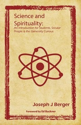 Joseph J Berger - Science and Spirituality, Häftad