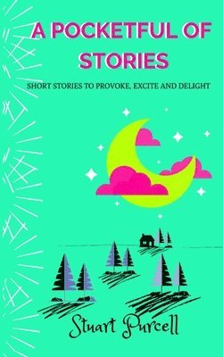 bokomslag A Pocketful of Stories: Short stories for 9-12 year olds