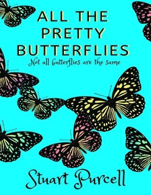 All the Pretty Butterflies 1