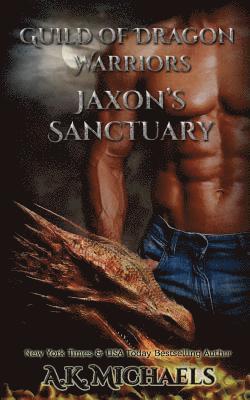 Guild of Dragon Warriors, Jaxon's Sanctuary: Book 1 1