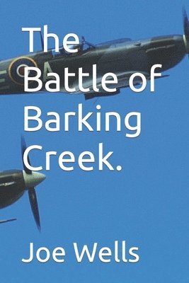 Battle of Barking Creek.