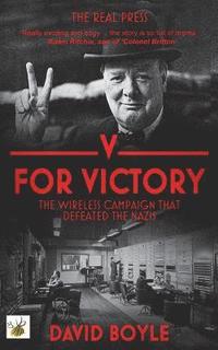 bokomslag V for Victory: The wireless campaign that defeated the Nazis
