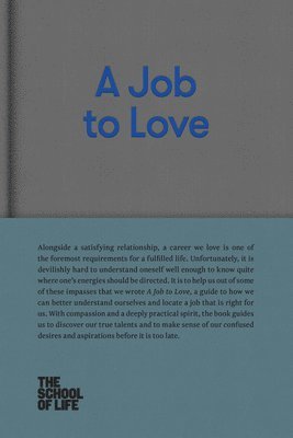 The School of Life, Alain de Botton - A Job to Love: A Practical Guide to Finding Fulfilling Work by Better Understanding Yourself., Inbunden