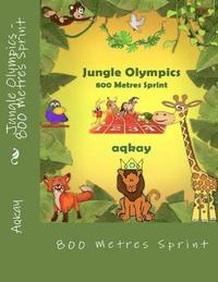 bokomslag Jungle Olympics - 800 Metres Sprint