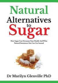 bokomslag Natural Alternatives to Sugar