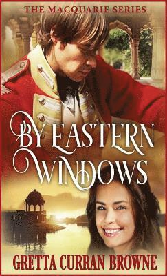 Gretta Curran Browne - By Eastern Windows, Inbunden