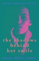 Karen Millie-James - Shadows Behind Her Smile, Häftad