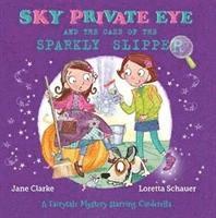 bokomslag Sky Private Eye and The Case of the Sparkly Slipper