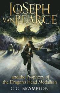 bokomslag Joseph Van Pearce and the Prophecy of the Dragon's Head Medallion