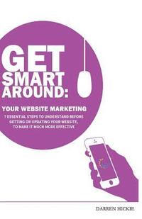 bokomslag Get Smart Around Your Website Marketing