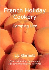 bokomslag French Holiday Cookery - Camping Lite