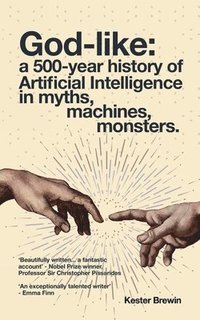 bokomslag God-like: a 500 Year History of Artificial Intelligence