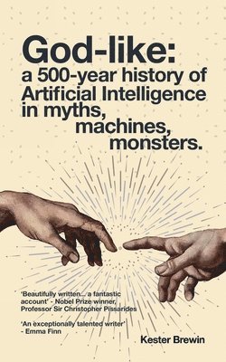 God-like: a 500 Year History of Artificial Intelligence