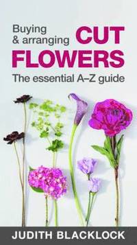 bokomslag Buying & Arranging Cut Flowers - The Essential A-Z Guide