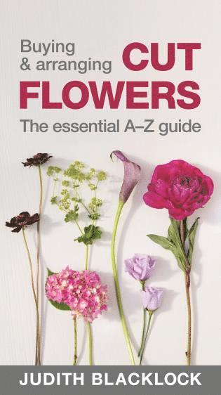 bokomslag Buying & Arranging Cut Flowers - The Essential A-Z Guide