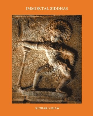 Richard Neil Shaw - Immortal Siddhas, Häftad