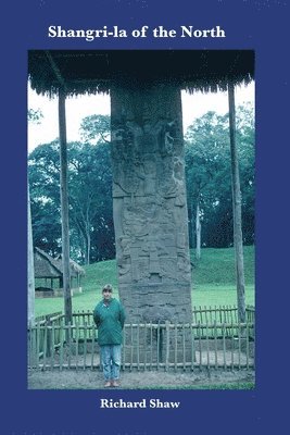 Richard Neil Shaw - Shangri-la of the North, Häftad