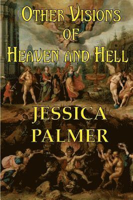 Jessica Palmer - Other Visions of Heaven and Hell, Häftad