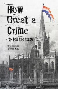 bokomslag How Great a Crime - to Tell the Truth