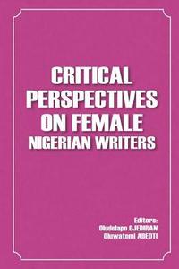 bokomslag Critical Perspectives on Female Nigerian Writers