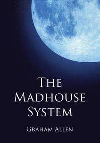 bokomslag The Madhouse System