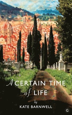 Kate Barnwell - Certain Time of Life, Häftad