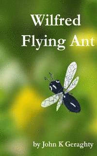 Wilfred Flying Ant 1