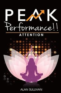 bokomslag Peak Performance!!: Attention