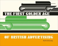 bokomslag The First Golden Age of British Advertising