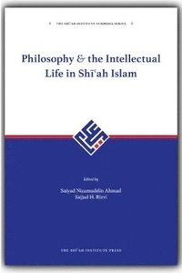 bokomslag Philosophy and The Intellectual Life In Shi'ah Islam: 1
