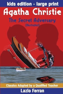 bokomslag The Secret Adversary (Illustrated) Large Print - Adapted for kids aged 9-11 Grades 4-7, Key Stages 2 and 3 US-English Edition Large Print by Lazlo Ferran (Classics Adapted by a Qualified Teacher) (...