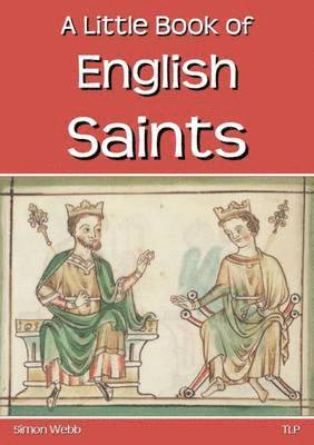 Simon Webb - Little Book of English Saints, Häftad