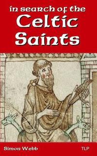 bokomslag In Search of the Celtic Saints
