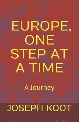 Europe, One Step at a Time: A Journey 1