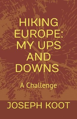 Hiking Europe: My Ups and Downs: A Challenge 1