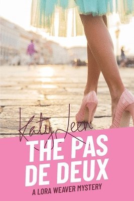 Katy Leen - The Pas de Deux: A Lora Weaver Mystery, Häftad
