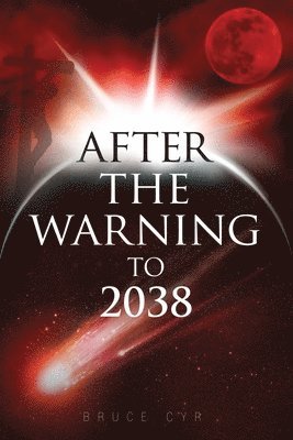Bruce Cyr - After the Warning to 2038, Häftad
