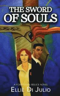 The Sword of Souls: A Forgotten Relics Novel