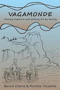 Vagamonde: Chasing Euphoria and Getting Hit by Reality 1