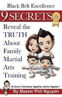 bokomslag Black Belt Excellence 9 Secrets Reveal the Truth About Family Martial Arts Training