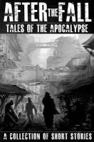 bokomslag After the Fall: Tales of the Apocalypse: A Collection of Short Stories