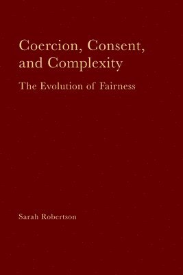 Sarah Robertson - Coercion, Consent, and Complexity, Häftad