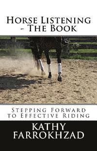 bokomslag Horse Listening: The Book: Stepping Forward to Effective Riding