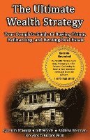 bokomslag The Ultimate Wealth Strategy: Your Complete Guide to Buying, Fixing, Refinancing, and Renting Real Estate