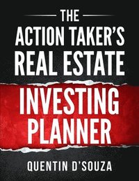 bokomslag The Action Taker's Real Estate Investing Planner