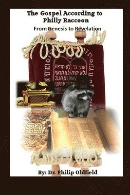 Philip Oldfield - Gospel According to Philly Raccoon, Häftad