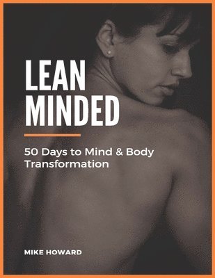 bokomslag Lean Minded: 50 Days to Mind & Body Transformation