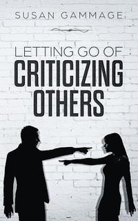 bokomslag Letting Go of Criticizing Others